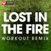 Power Music Workout - Lost in the Fire (Workout Remix) - Single
